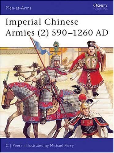 Imperial Chinese Armies (2): 590-1260 AD