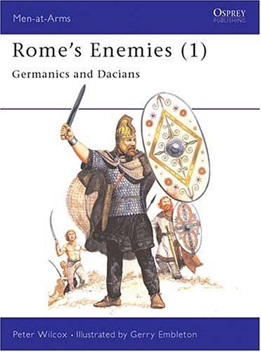 Rome's Enemies (1): Germanics and Dacians