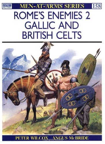 Rome's Enemies (2) Gallic and British Celts