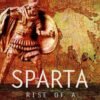 Sparta: Rise of a Warrior Nation